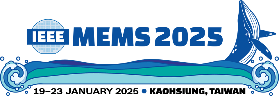 The 38th International Conference on Micro Electro Mechanical Systems | MEMS 2025 | 19-23 January 2025 | Kaohsiung, Taiwan